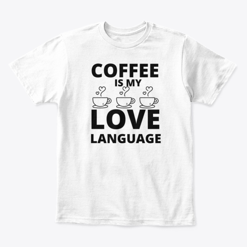Coffee is my love language funny coffee 