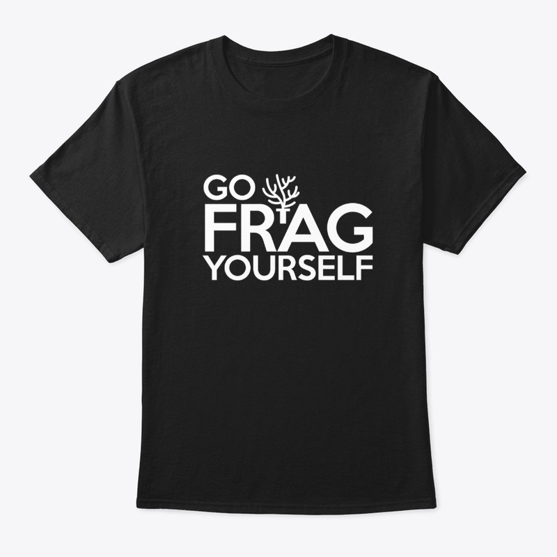 Go Frag Yourself - White