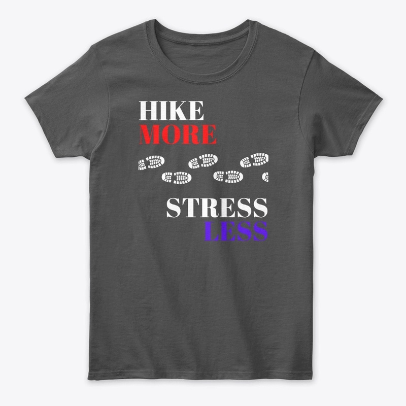 Hike More, Stress Less - White Text