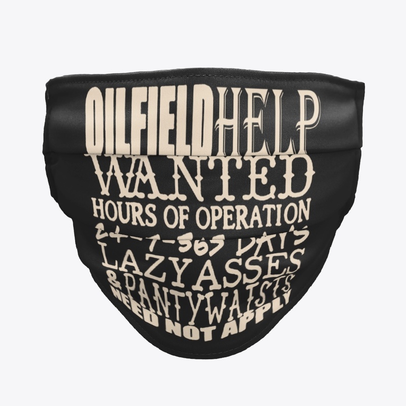 Oil Field Help  Wanted  Shirt