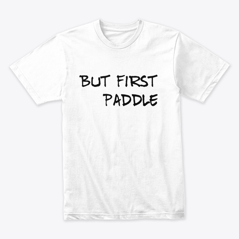 But First Paddle
