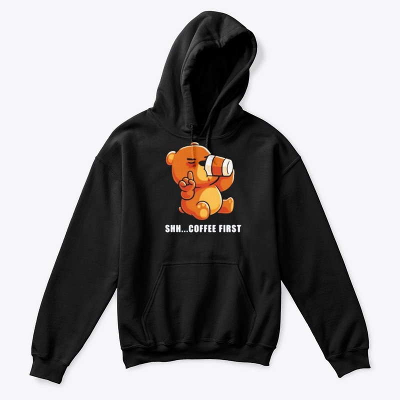 Bear drinks coffee shh.. coffee first