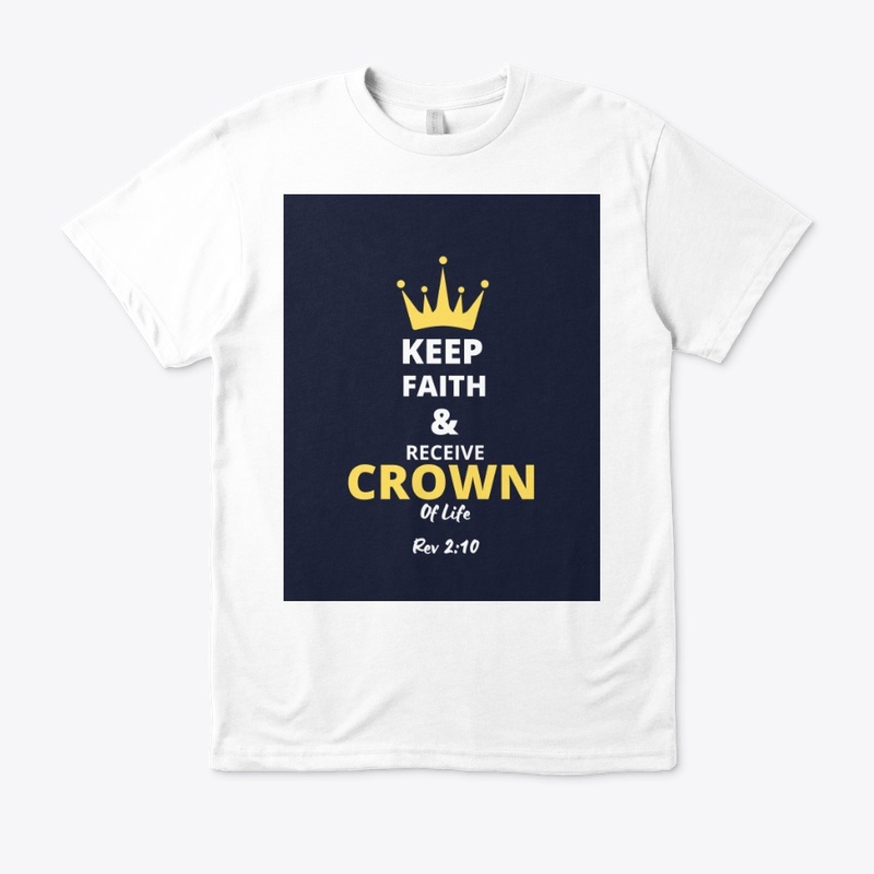 Keep Faith & Receive Crown of Life
