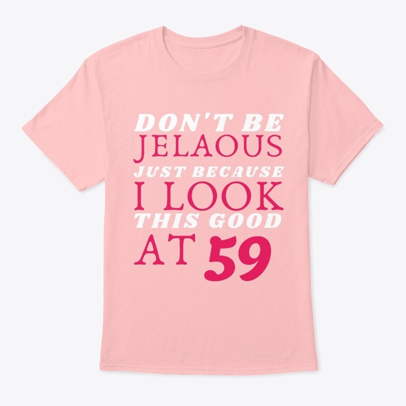 Dont be Jelaous I look this good at 59