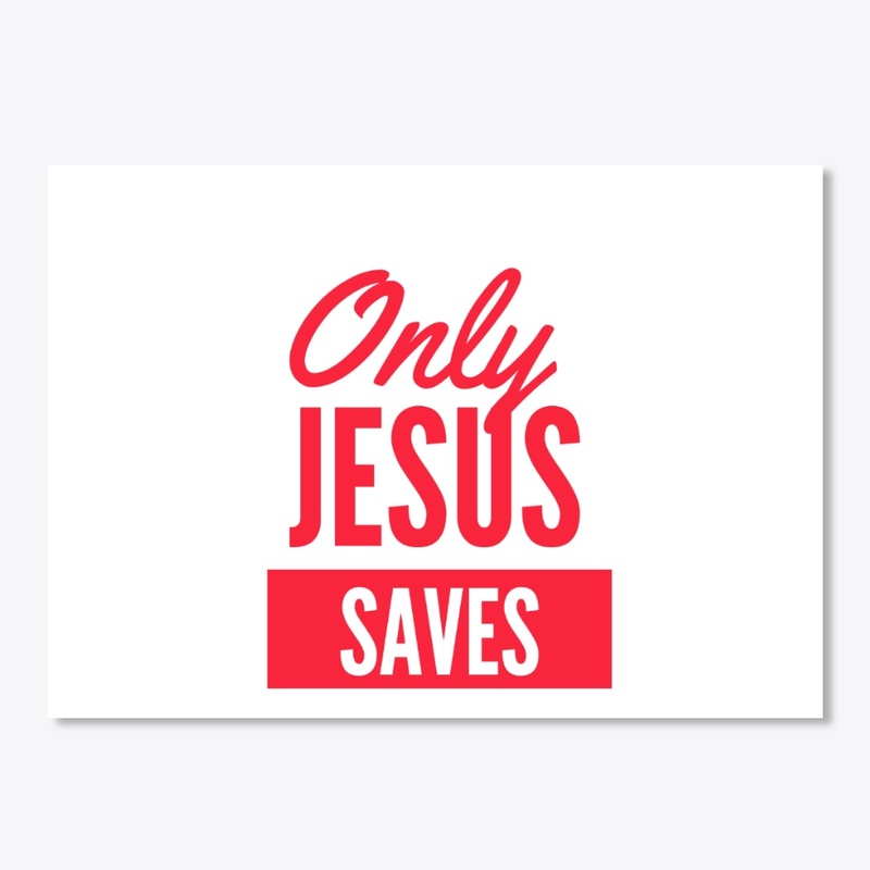 Only Jesus Saves