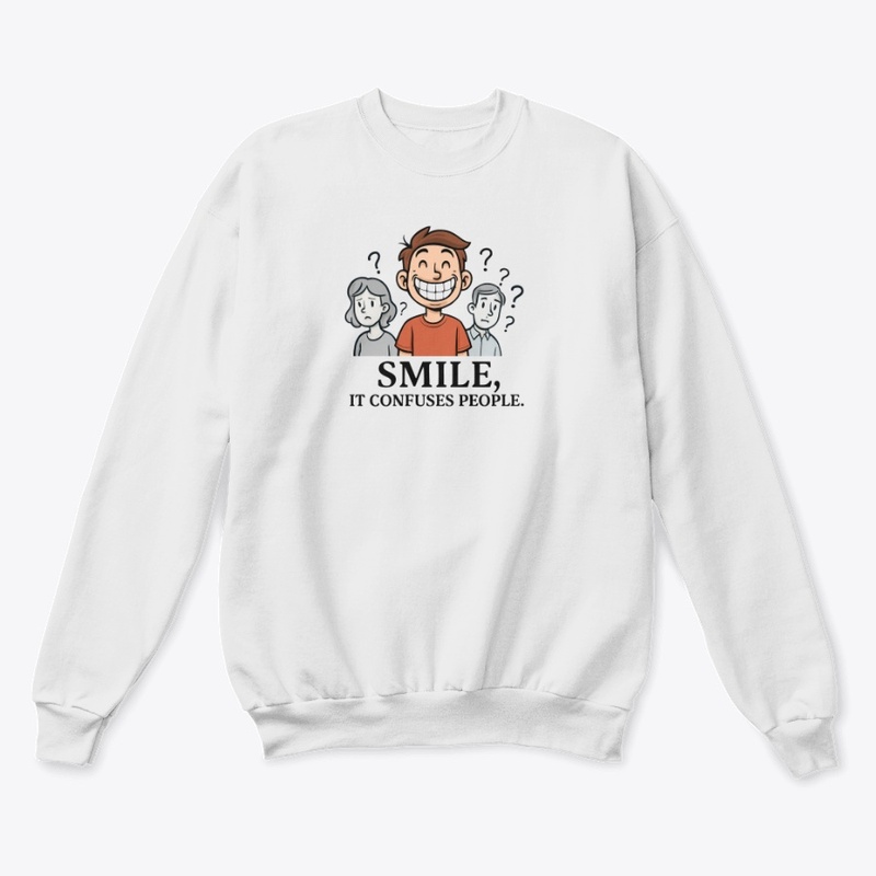 Smile, It Confuses People Tee
