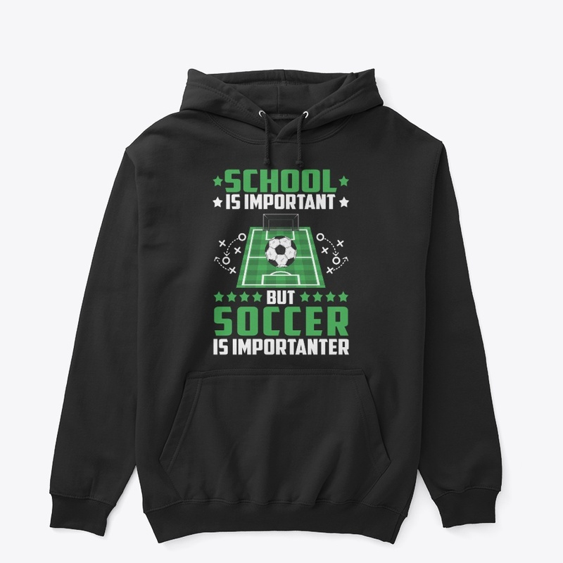 School is Important But Soccer is Impor