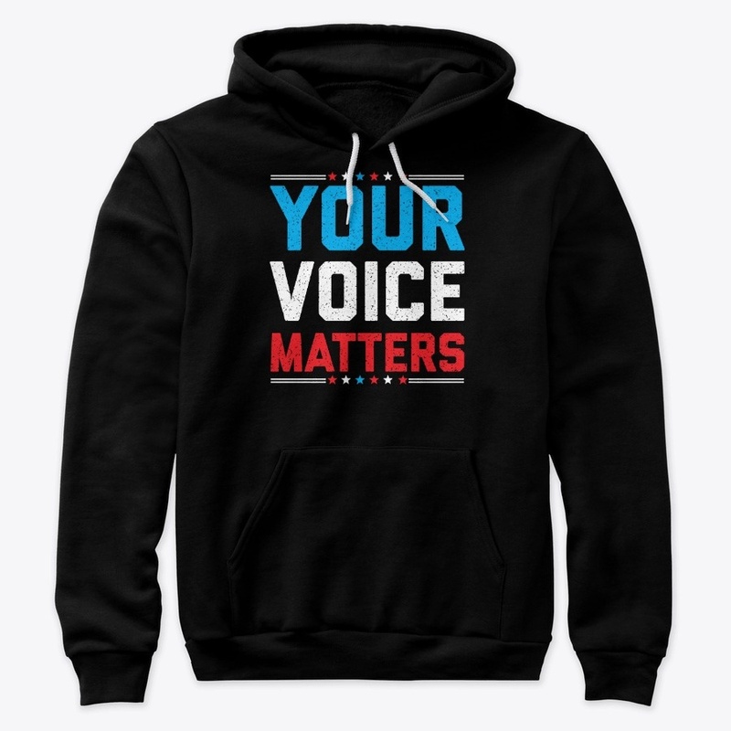 Your Voice Matters Shirt