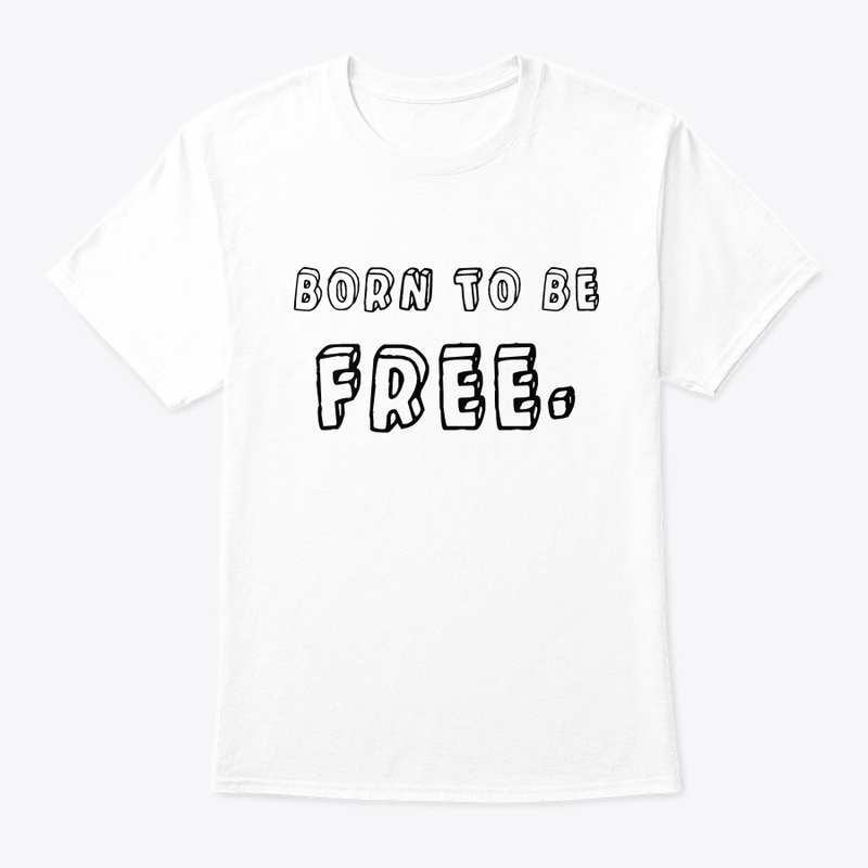 Born To Be Free Tshirt 
