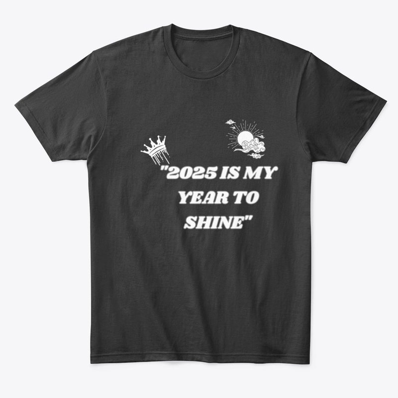"2025 is My Year to Shine"