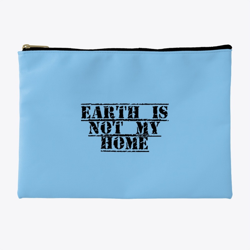 Earth Is Not My Home