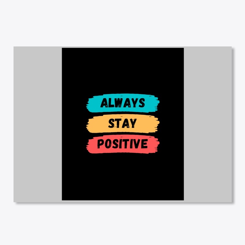 Stay positive 