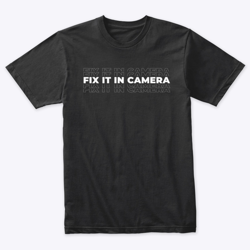 Fix it in camera