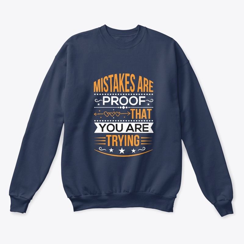 mistakes are proof that you  t shirt