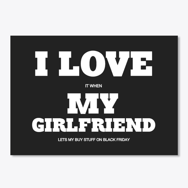 I Love My Girlfriend T-Shirt