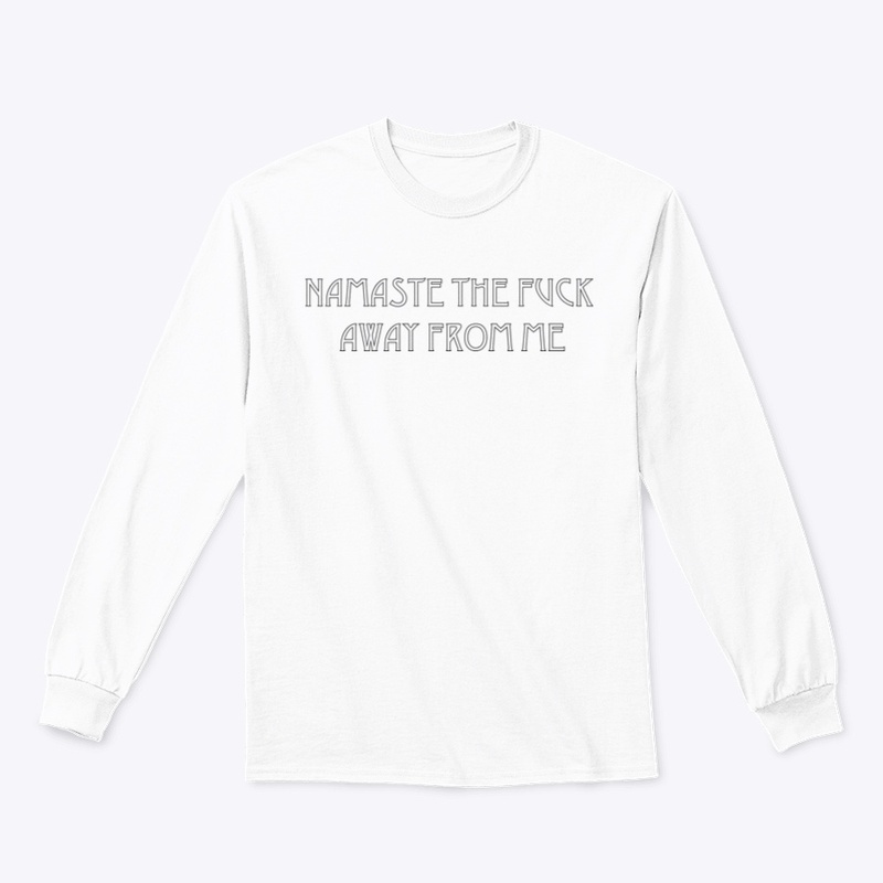 Namaste the F away from me