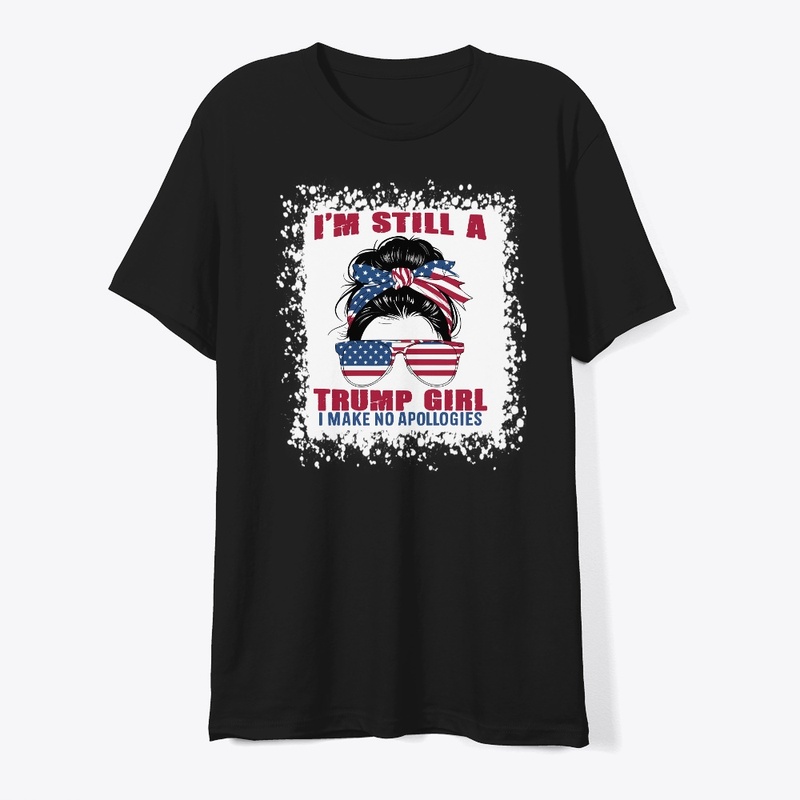 I'M STILL A TRUMP GIRL (Front and Back)