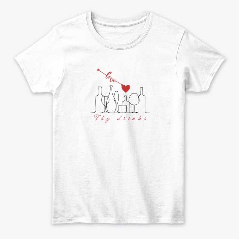 Love thy drinks T-shirt 