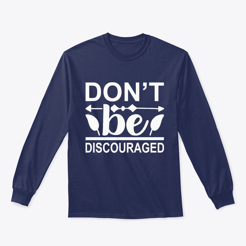 Don't be discouraged