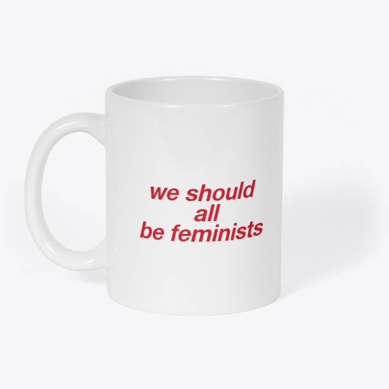 We Should All Be Feminists Tee