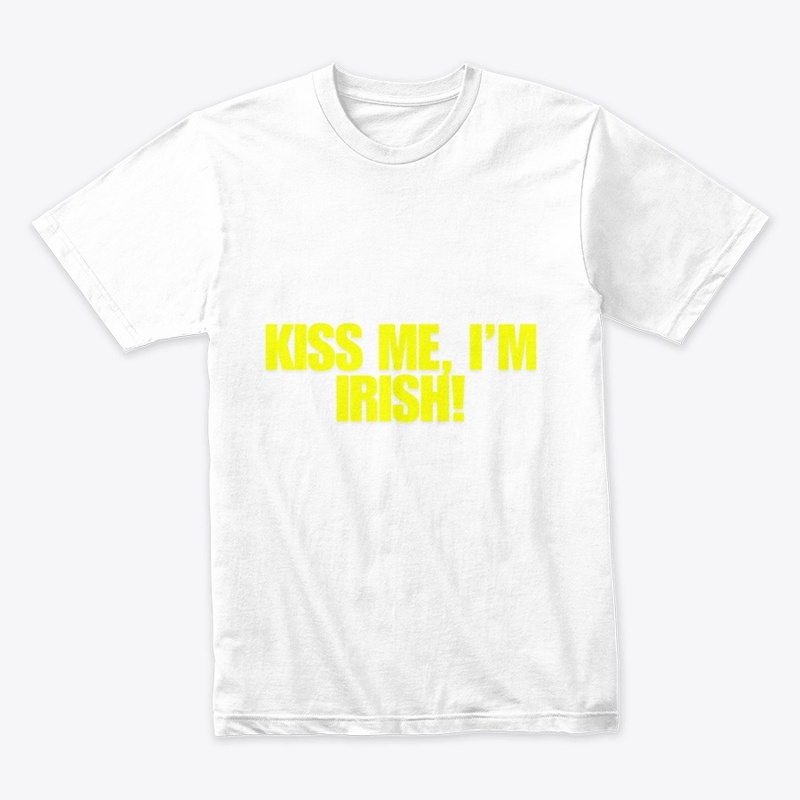 Kiss Me, I’m Irish! T-Shirt Design