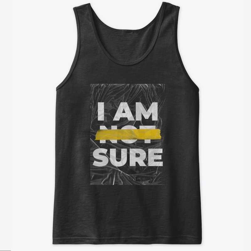 I Am Not Sure Design