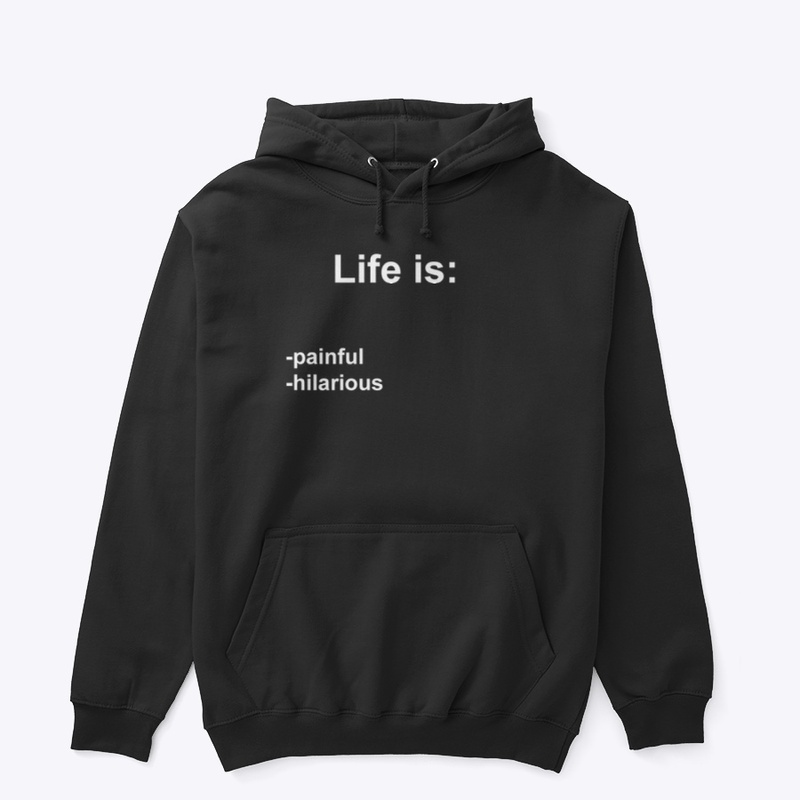 Life is: