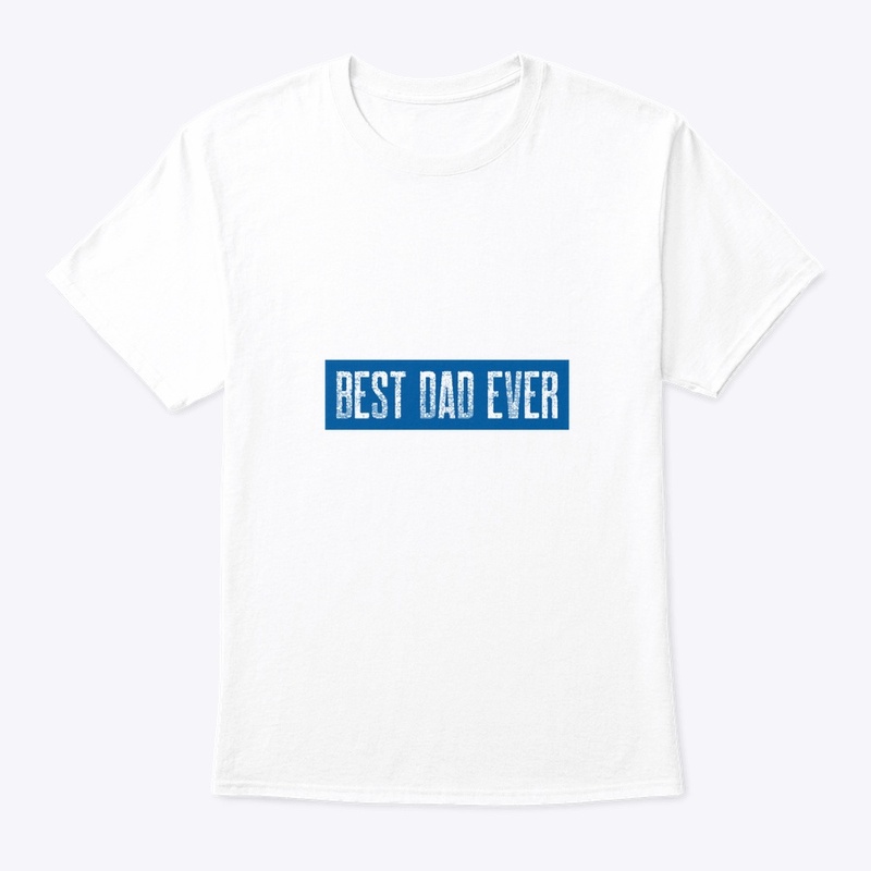 Best dad ever - blue text