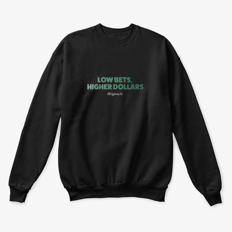 Low Bets Higher Dollars