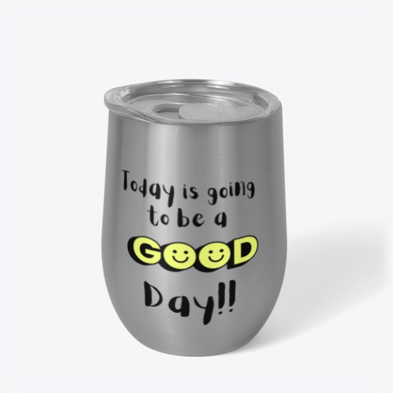 Today is going to be a good day