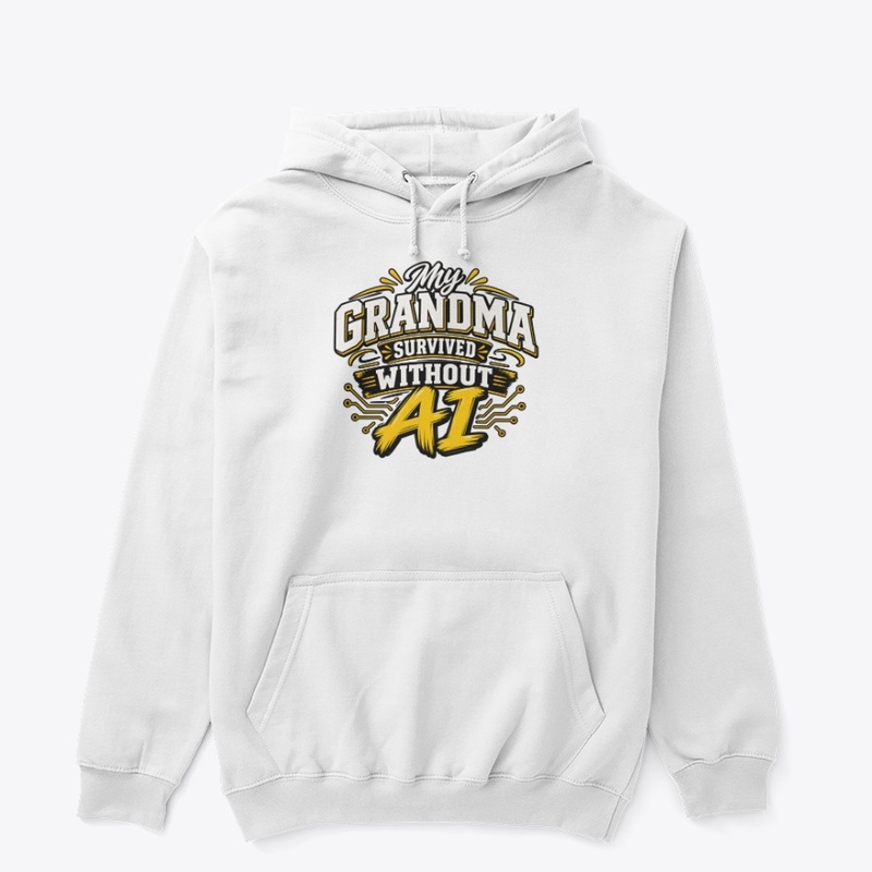 My Grandma Survived Without AI T-Shirt 