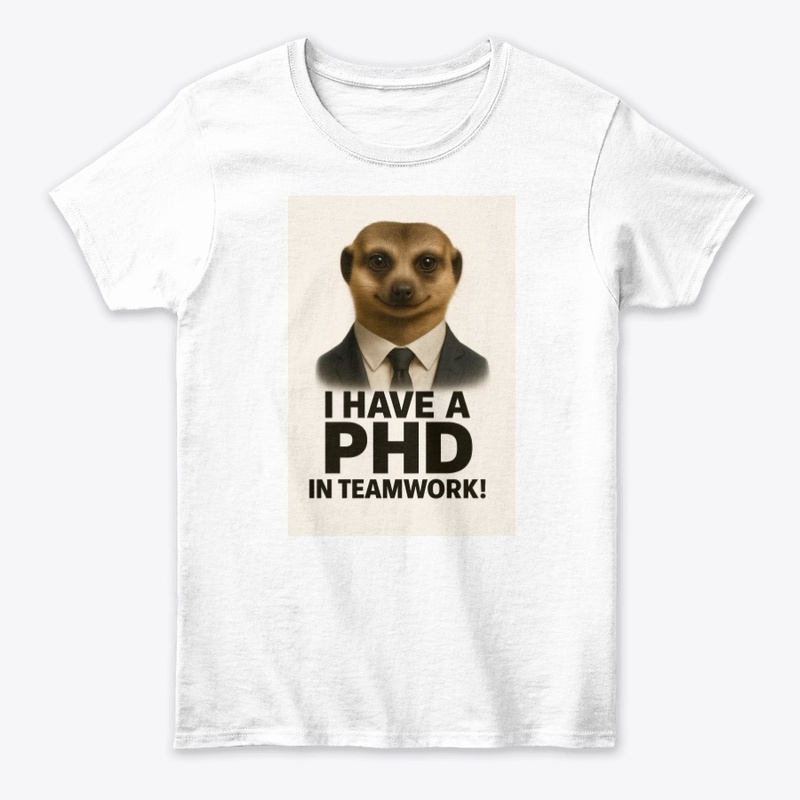 Funny Teamwork Meerkat – PhD Level