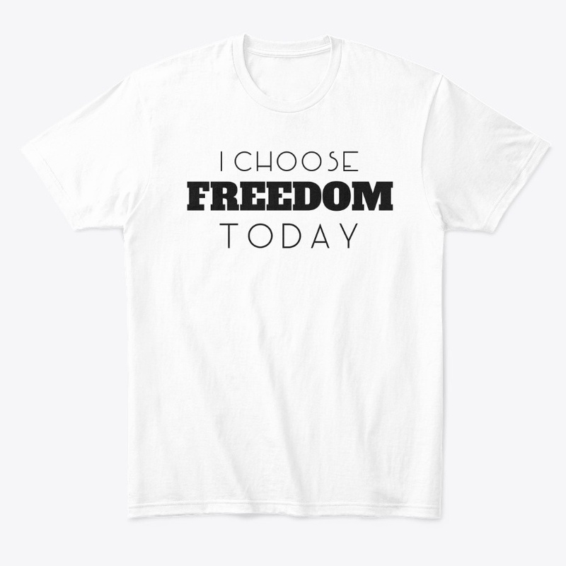 I choose FREEDOM 