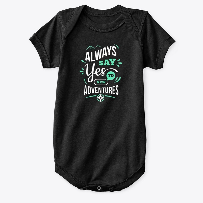 always say yes to new adventures