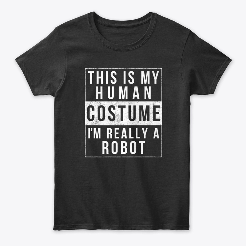 I'M REALLY A ROBOT COSTUME HALLOWEEN SHI