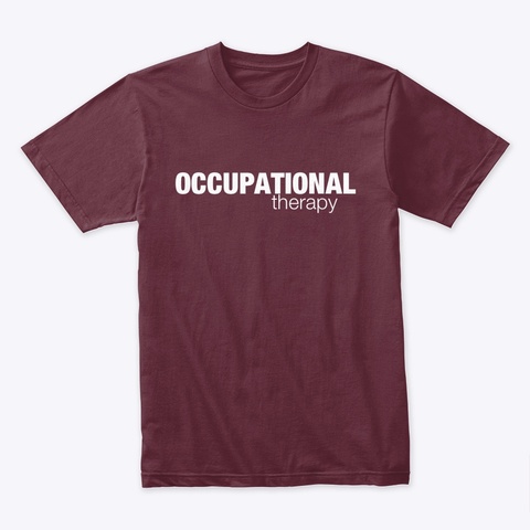 Occupational Therapy Ss Basic T Shirt Maroon Camiseta Front
