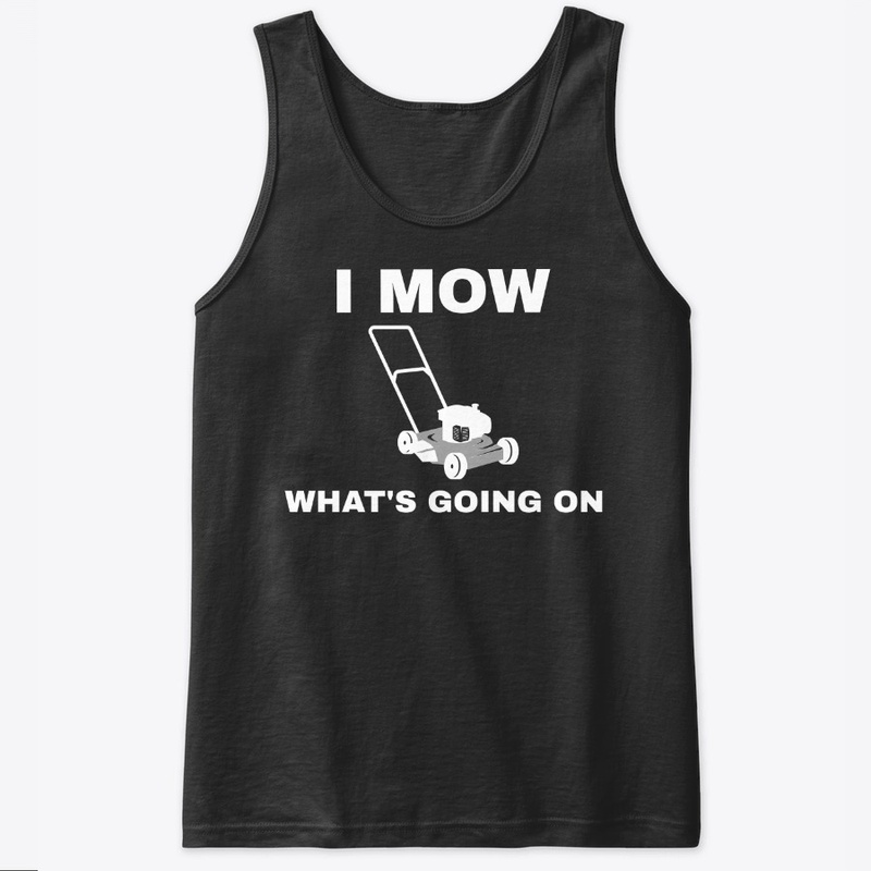 I Mow What's Going On