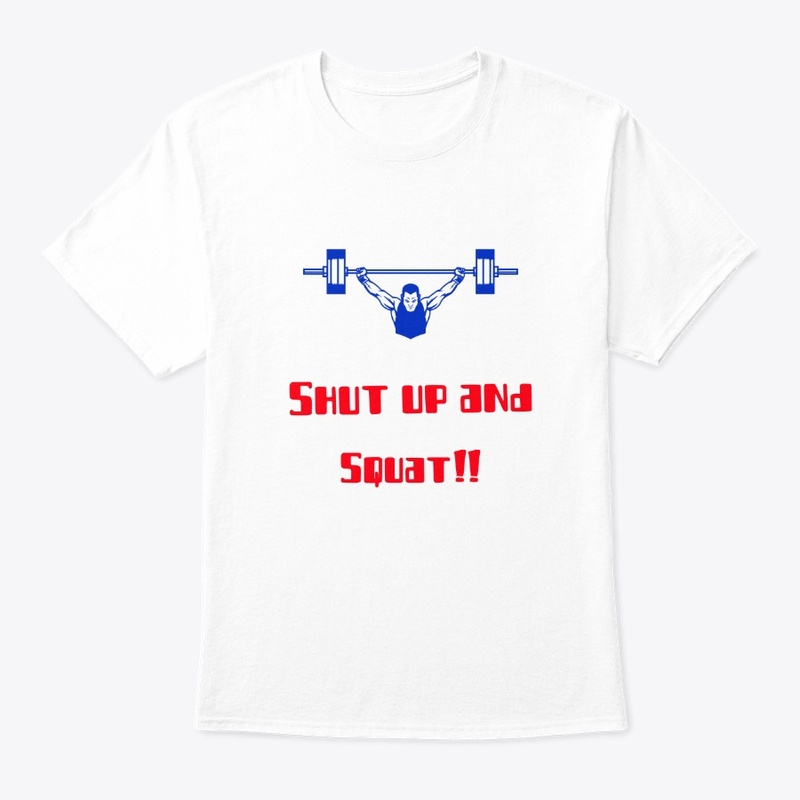 Shut up and squat!!