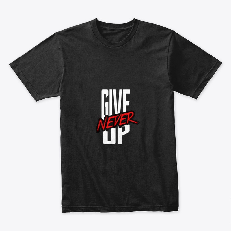 Never Give Up Stylish Tees