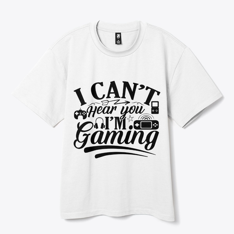 I Can’t Hear You I’m Gaming 