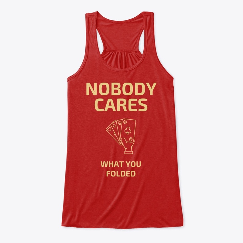 Nobody Cares Women's Poker Shirt