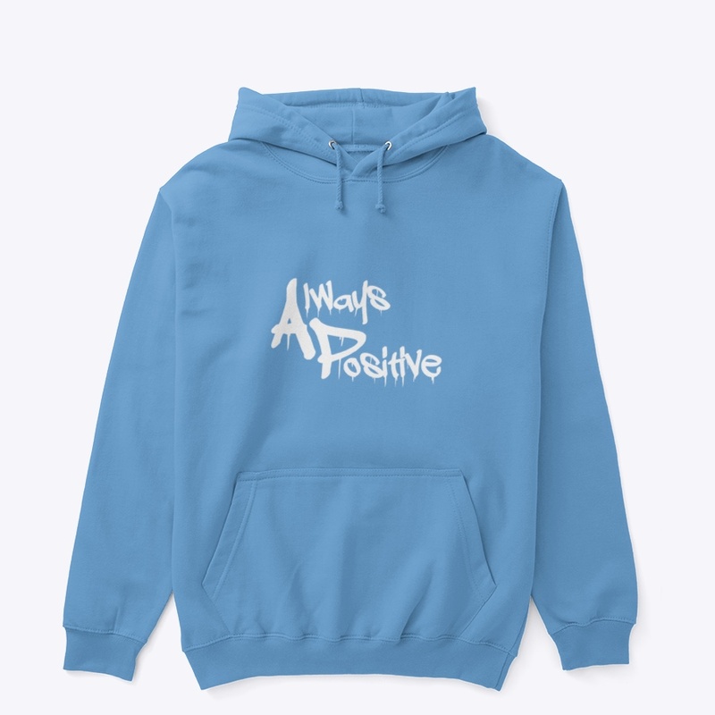 Always Positive Hoodie