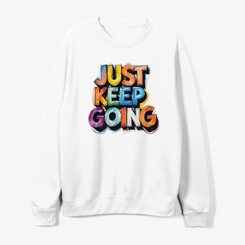 "JUST KEEP GOING" Motivational Hoodie
