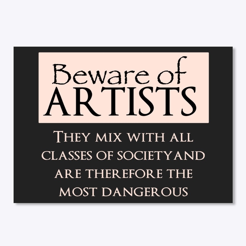 Beware of Artists