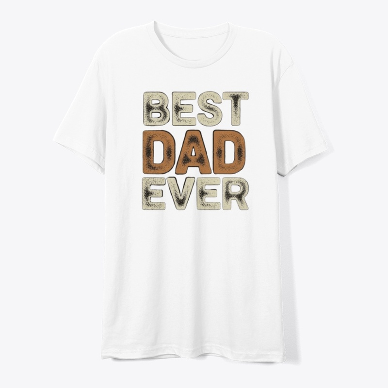 BEST DAD EVER T-SHIRT 