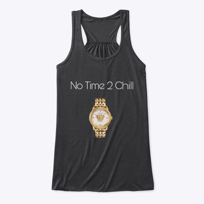No Time 2 chill (Gold)