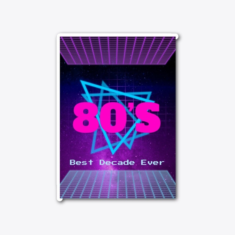 80's Best Decade Ever Design
