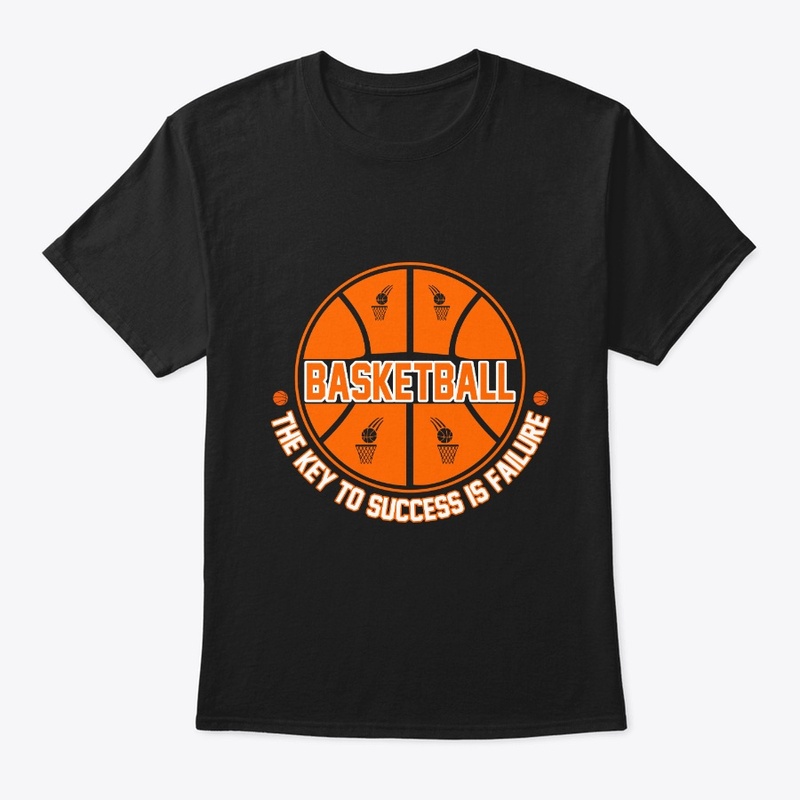 Basketball The Key to Success is -Tshirt