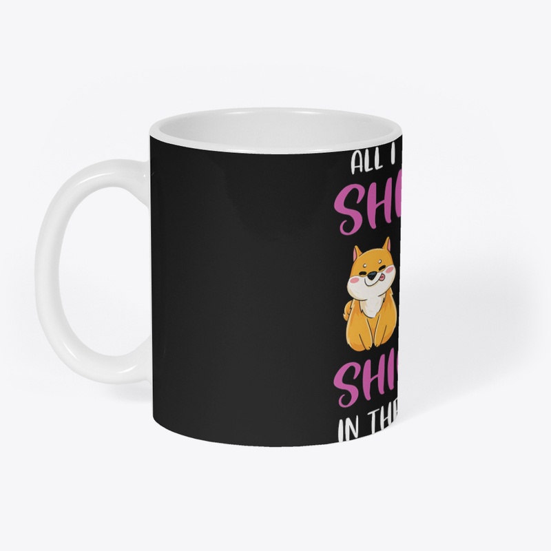 All I Need Is This Shiba Inu