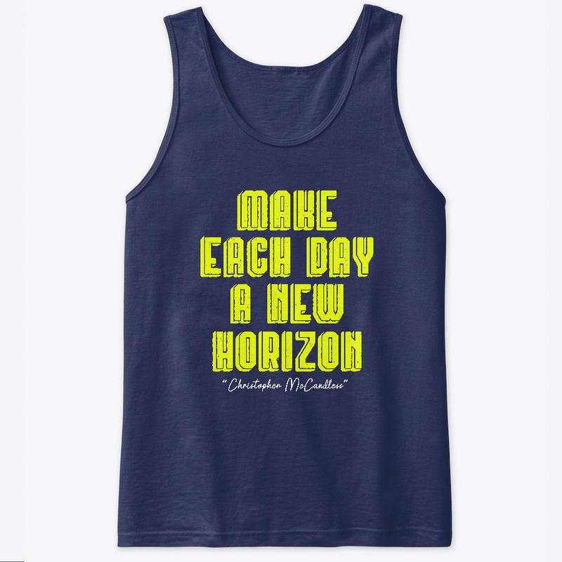 MAKE EACH DAY A NEW HORIZON 